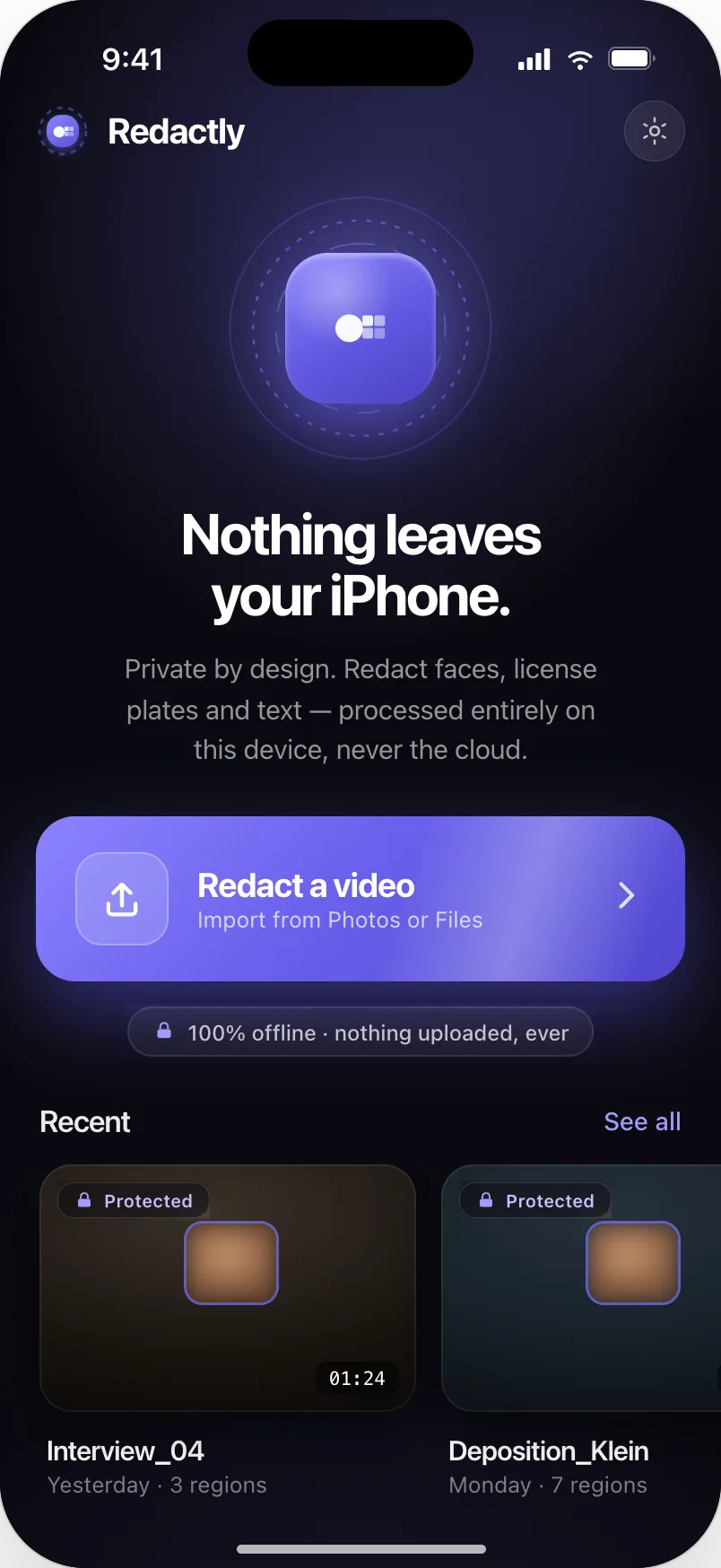 Redactly's home screen on iPhone: the headline “Nothing leaves your iPhone.”, a “Redact a video” button, the “100% offline · nothing uploaded, ever” badge, and a row of recent projects marked Protected.